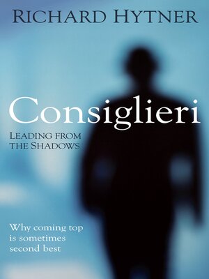 cover image of Consiglieri--Leading from the Shadows